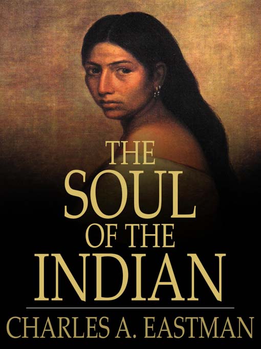 Title details for The Soul of the Indian by Charles A. Eastman - Available